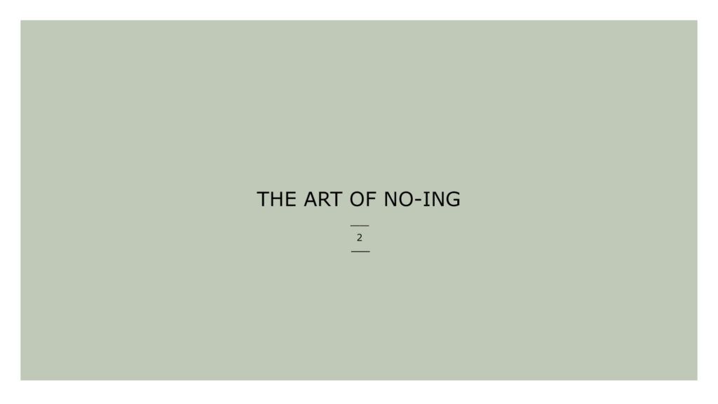 THE ART OF NO-ING 2