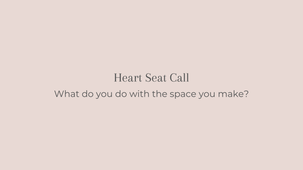 heart seat call what do you do with space you make title