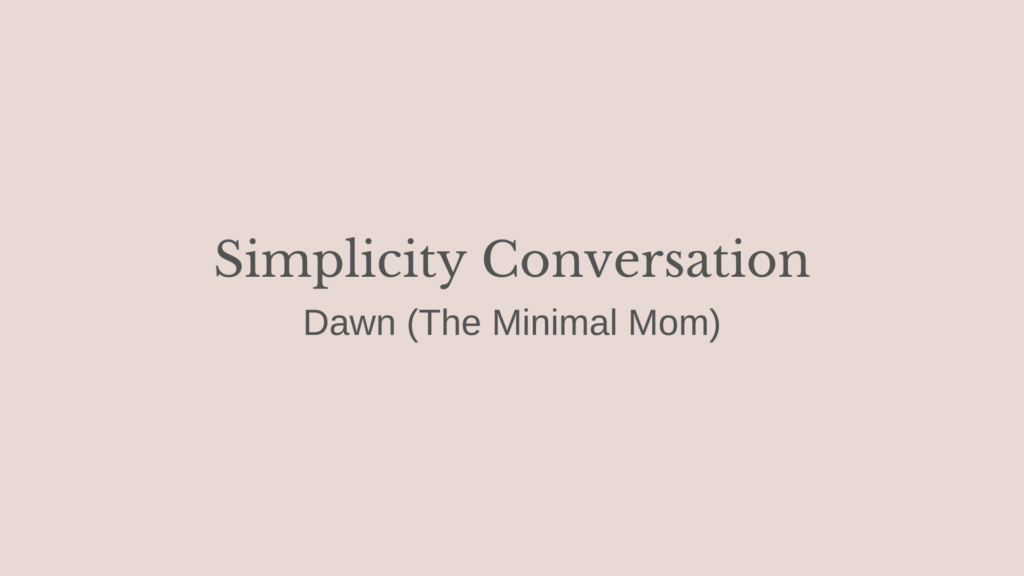 simplicity conversation dawn the minimal mom title